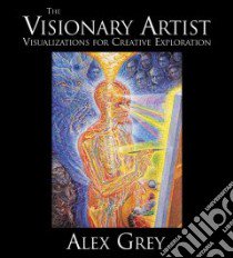 The Visionary Artist (CD Audiobook) libro in lingua di Grey Alex