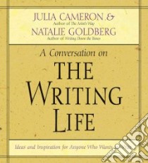 The Writing Life (CD Audiobook) libro in lingua di Goldberg Natalie, Cameron Julia