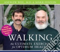Walking (CD Audiobook) libro in lingua di Weil Andrew, Fenton Mark