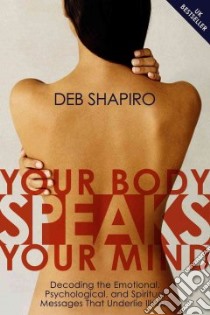 Your Body Speaks Your Mind libro in lingua di Shapiro Debbie