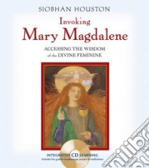 Invoking Mary Magdalene libro in lingua di Houston Siobhan