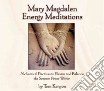 Mary Magdalen Energy Meditations libro in lingua di Kenyon Tom