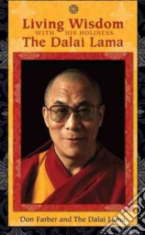 Living Wisdom With His Holiness the Dalai Lama libro in lingua di Farber Don, Dalai Lama XIV