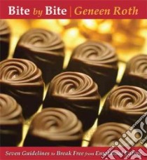 Bite by Bite (CD Audiobook) libro in lingua di Roth Geneen