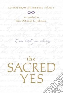 The Sacred Yes libro in lingua di Johnson Deborah L.