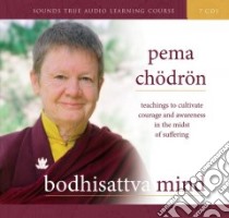 Bodhisattva Mind (CD Audiobook) libro in lingua di Chodron Pema