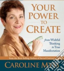 Your Power to Create (CD Audiobook) libro in lingua di Myss Caroline