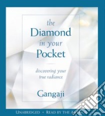 The Diamond in Your Pocket (CD Audiobook) libro in lingua di Gangaji
