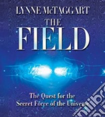 The Field (CD Audiobook) libro in lingua di McTaggart Lynne