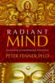 Radiant Mind libro in lingua di Fenner Peter