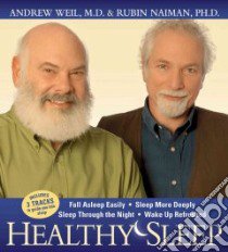 Healthy Sleep (CD Audiobook) libro in lingua di Weil Andrew, Naiman Rubin Ph.D.