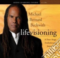 Life Visioning (CD Audiobook) libro in lingua di Beckwith Michael Bernard