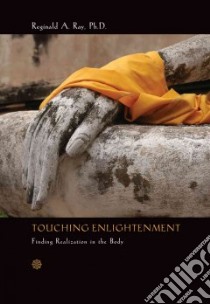 Touching Enlightenment libro in lingua di Ray Reginald A.