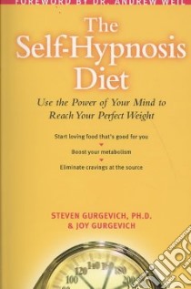 The Self-Hypnosis Diet libro in lingua di Gurgevich Steven Ph.D., Gurgevich Joy