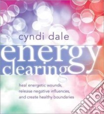 Energy Clearing (CD Audiobook) libro in lingua di Dale Cyndi