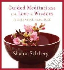 Guided Meditations for Love & Wisdom (CD Audiobook) libro in lingua di Salzberg Sharon