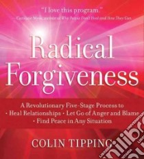 Radical Forgiveness (CD Audiobook) libro in lingua di Tipping Colin C.