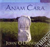Anam Cara (CD Audiobook) libro in lingua di O'Donohue John
