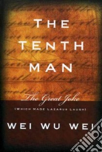 The Tenth Man libro in lingua di Wei Wu Wei