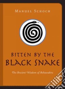 Bitten by the Black Snake libro in lingua di Schoch Manuel