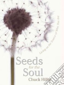 Seeds for the Soul libro in lingua di Hillig Chuck