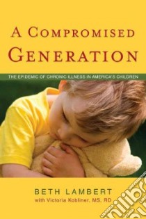 A Compromised Generation libro in lingua di Lambert Beth, Kobliner Victoria, O'Hara Nancy (FRW)