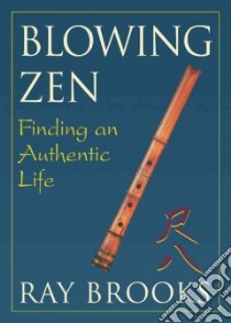 Blowing Zen libro in lingua di Brooks Ray