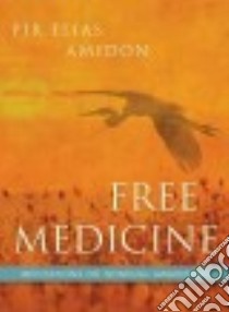 Free Medicine libro in lingua di Amidon Pir Elias