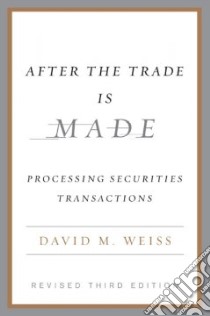 After the Trade Is Made libro in lingua di Weiss David M.