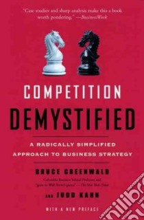 Competition Demystified libro in lingua di Greenwald Bruce, Kahn Judd