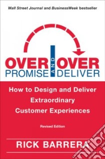 Overpromise and Overdeliver libro in lingua di Barrera Rick