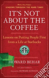 It's Not about the Coffee libro in lingua di Behar Howard, Goldstein Janet, Schultz Howard (FRW)