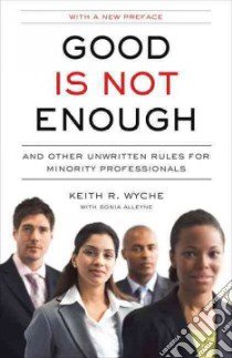 Good Is Not Enough libro in lingua di Wyche Keith R., Alleyne Sonia (CON)