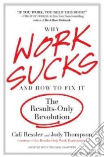 Why Work Sucks and How to Fix It libro in lingua di Ressler Cali, Thompson Jody