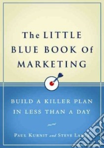 The Little Blue Book of Marketing libro in lingua di Kurnit Paul, Lance Steve