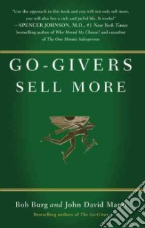 Go-Givers Sell More libro in lingua di Burg Bob, Mann John David