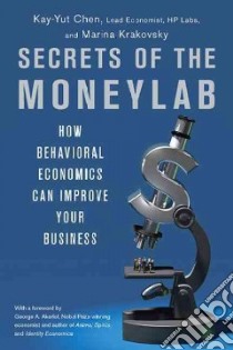 Secrets of the Moneylab libro in lingua di Chen Kay-yut, Krakovsky Marina