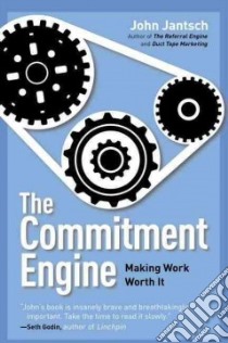 The Commitment Engine libro in lingua di Jantsch John