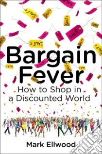 Bargain Fever libro in lingua di Ellwood Mark