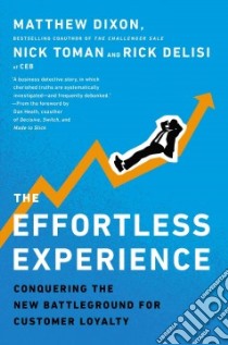 The Effortless Experience libro in lingua di Dixon Matthew, Toman Nick, Delisi Rick