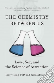 The Chemistry Between Us libro in lingua di Young Larry, Alexander Brian