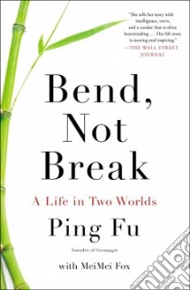 Bend, Not Break libro in lingua di Fu Ping, Fox Mei Mei (CON)