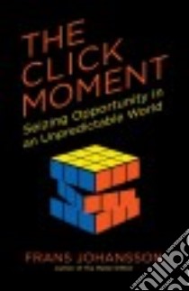 The Click Moment libro in lingua di Johansson Frans, Samuelsson Marcus (FRW)