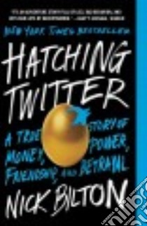 Hatching Twitter libro in lingua di Bilton Nick