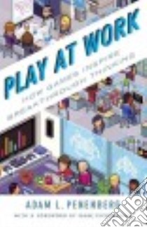 Play at Work libro in lingua di Penenberg Adam L., Zichermann Gabe (FRW)