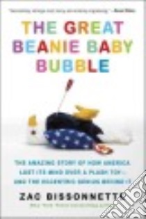 The Great Beanie Baby Bubble libro in lingua di Bissonnette Zac