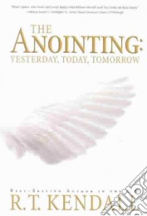 The Anointing libro in lingua di Kendall R. T.