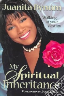 My Spiritual Inheritance libro in lingua di Bynum Juanita, Hagee John (FRW)