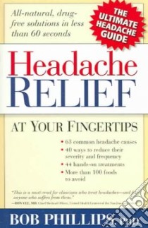 Headache Relief libro in lingua di Phillips Bob