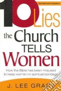 10 Lies the Church Tells Women libro in lingua di Grady J. Lee
